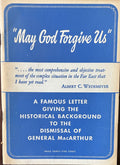"MAY GOD FORGIVE US" ...Dismissal of General MacArthur
