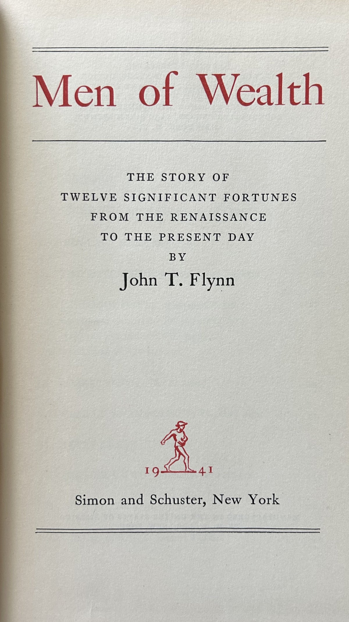 MEN OF WEALTH - Twelve Significant Fortunes