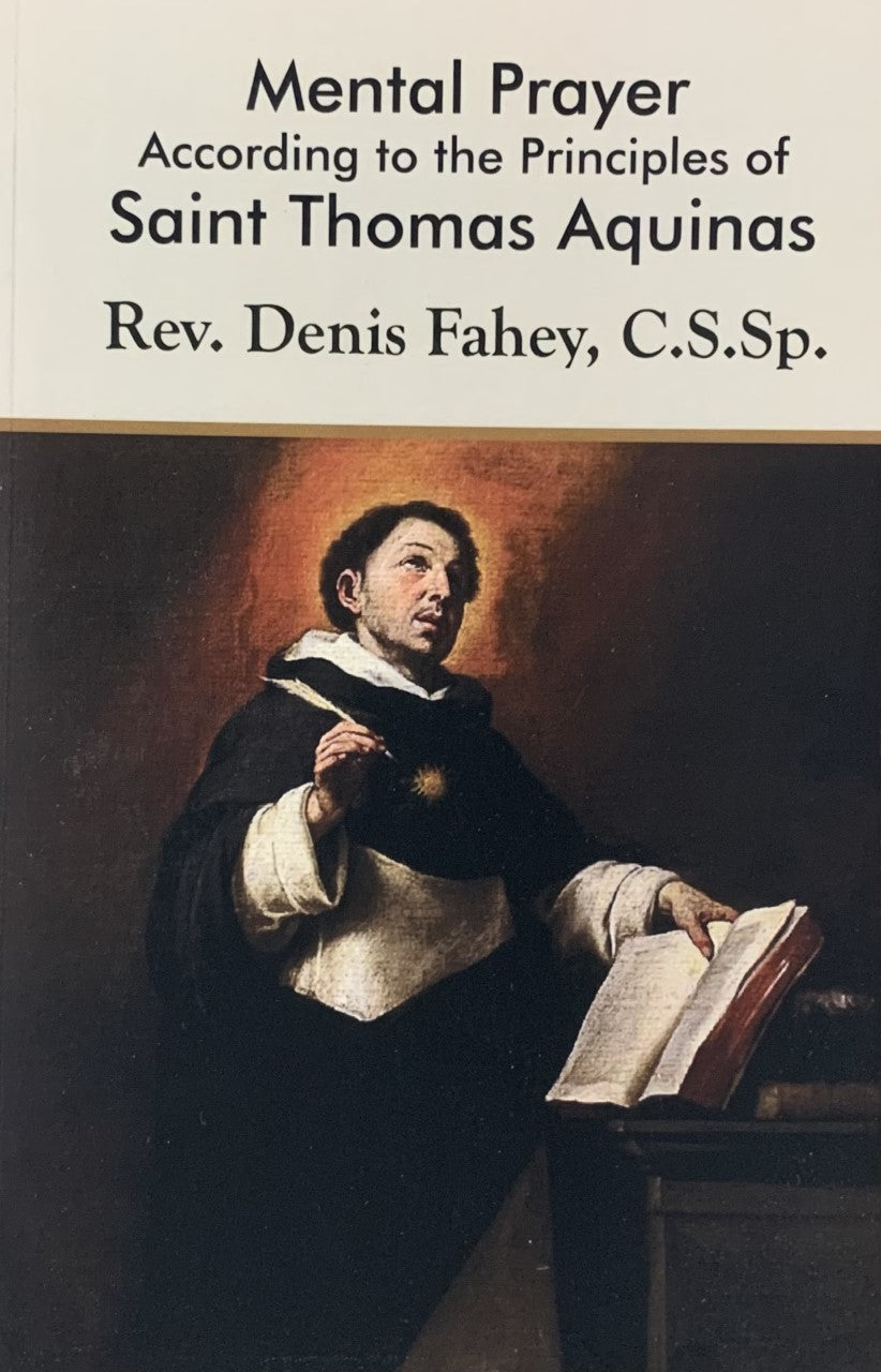 MENTAL PRAYER ACCORDING TO THE PRINCIPLES OF ST. THOMAS AQUINAS