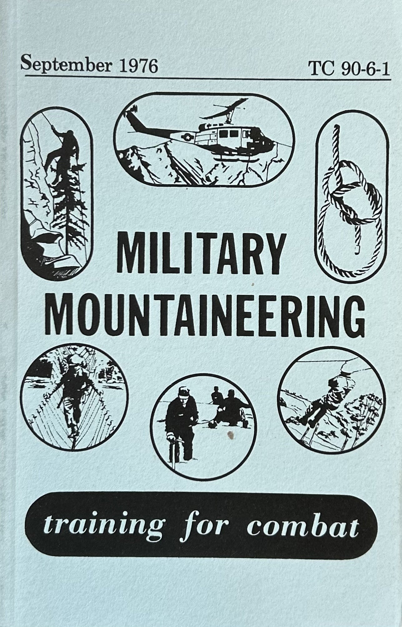 MILITARY MOUNTAINEERING: Training for Combat TC 90-6-1