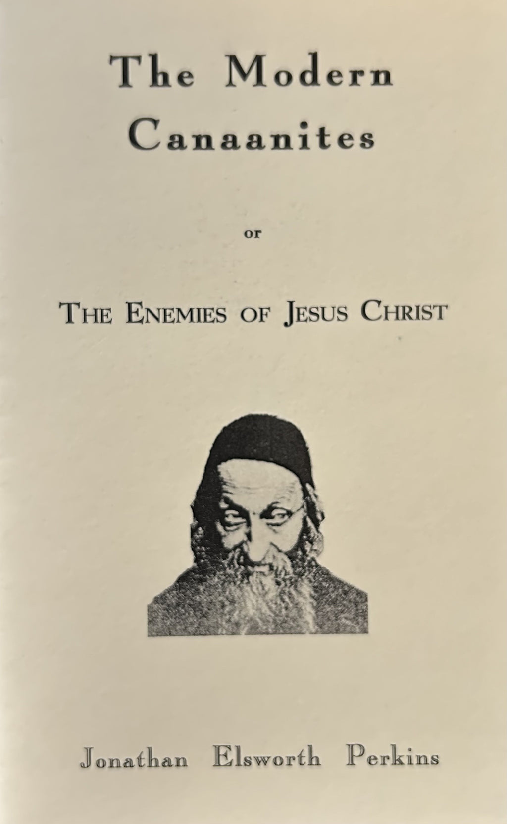 THE MODERN CANAANITES or The Enemies of Jesus Christ