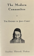 THE MODERN CANAANITES or The Enemies of Jesus Christ