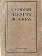A MODERN PILGRIM'S PROGRESS (pseudo for Arthur Kitson)