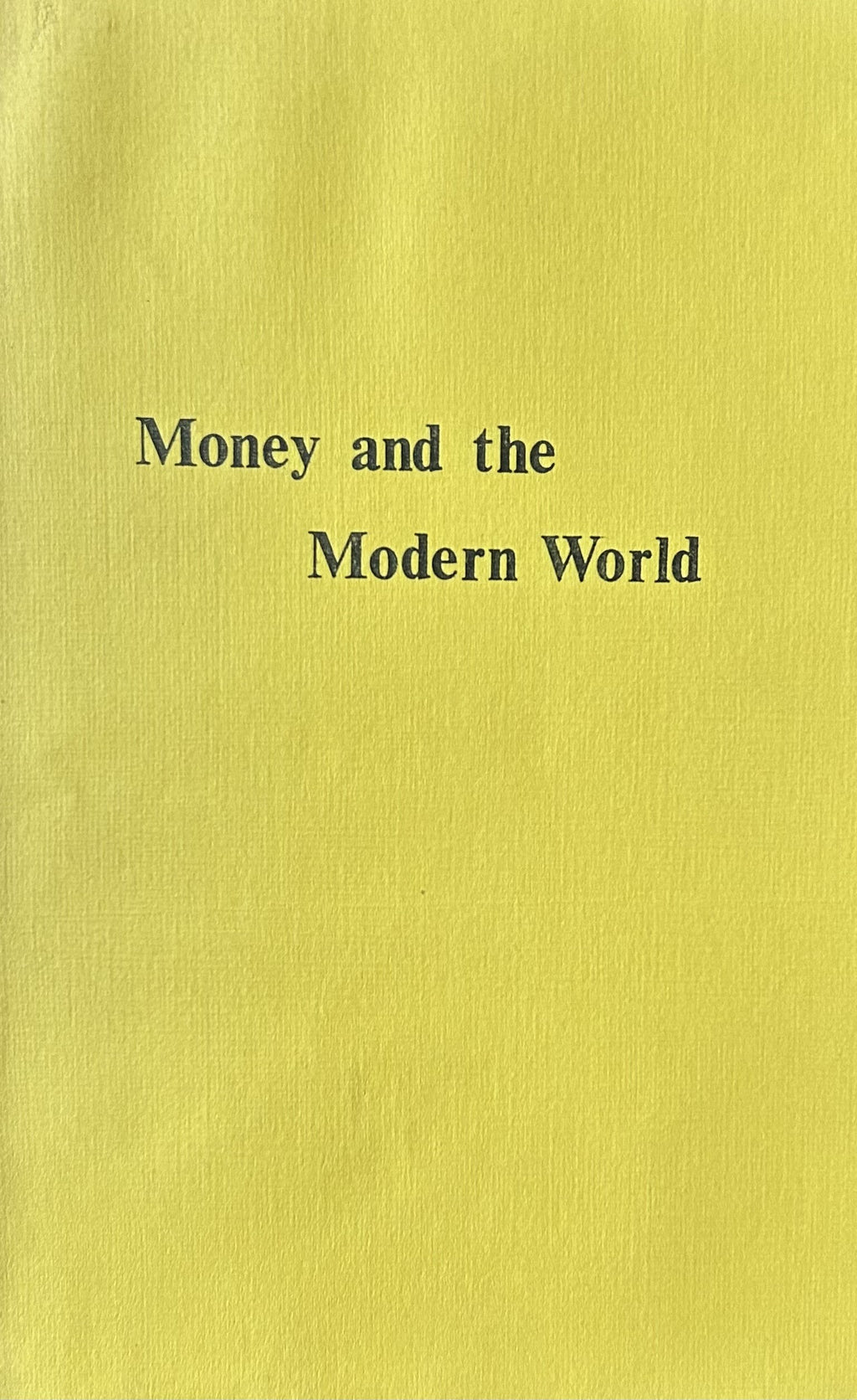 MONEY AND THE MODERN WORLD