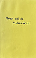 MONEY AND THE MODERN WORLD