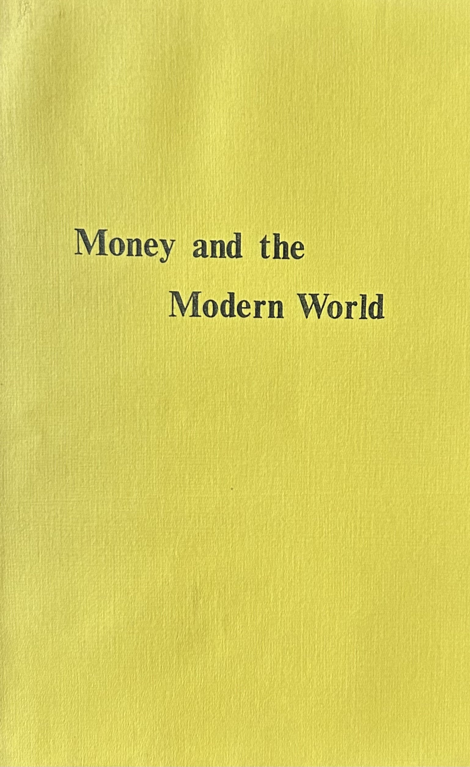MONEY AND THE MODERN WORLD
