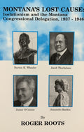MONTANA'S LOST CAUSE: Isolation & the Montana Delegation