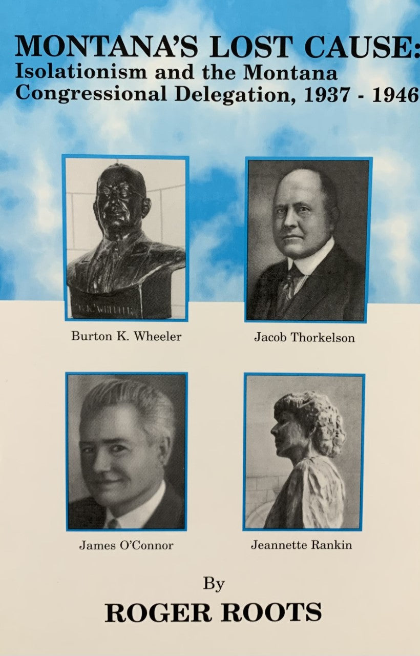 MONTANA'S LOST CAUSE: Isolation & the Montana Delegation