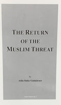 THE RETURN OF THE MUSLIM THREAT