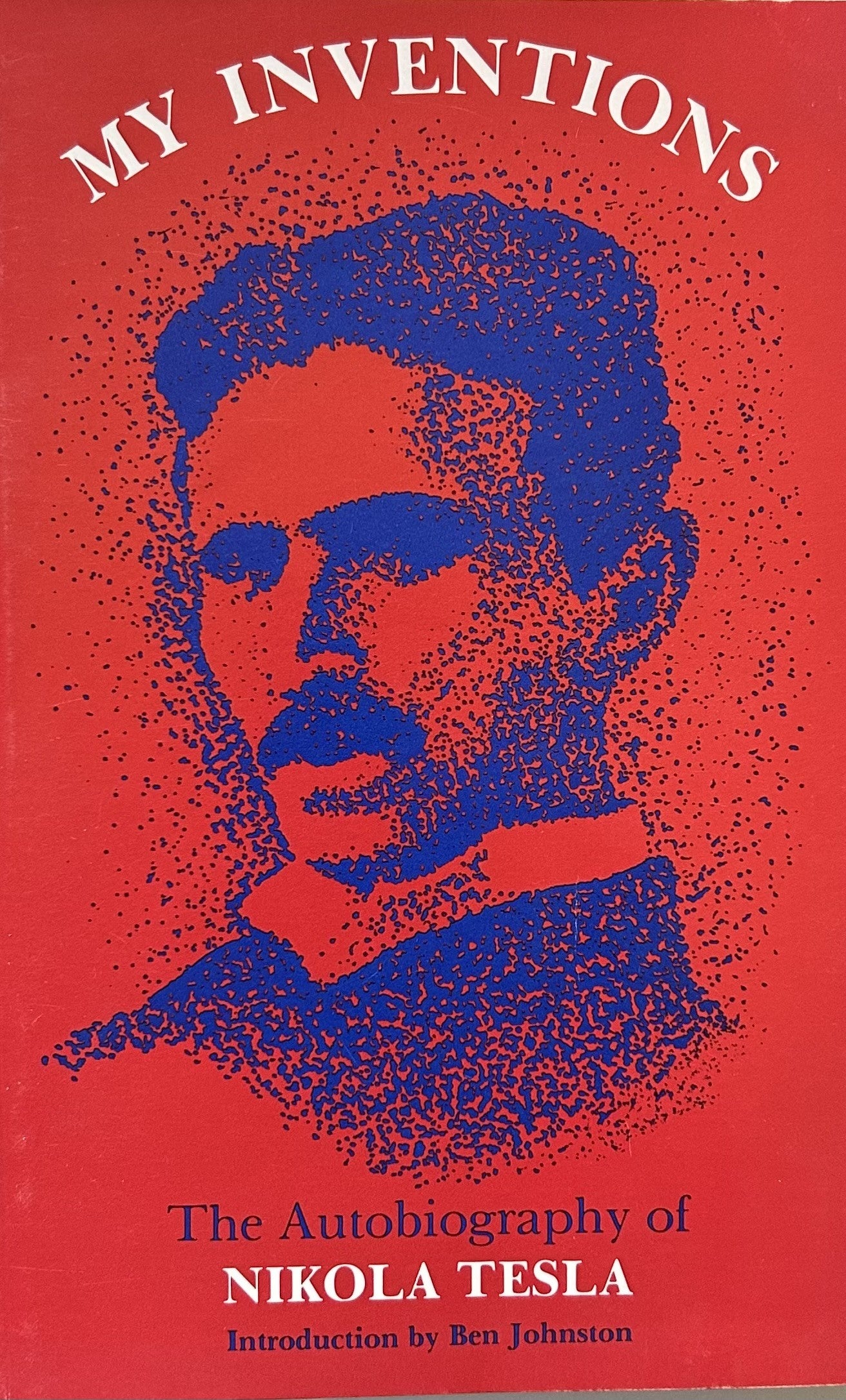 MY INVENTIONS: The Autobiography of Nikola Tesla