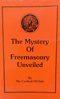 THE MYSTERY OF FREEMASONRY UNVEILED