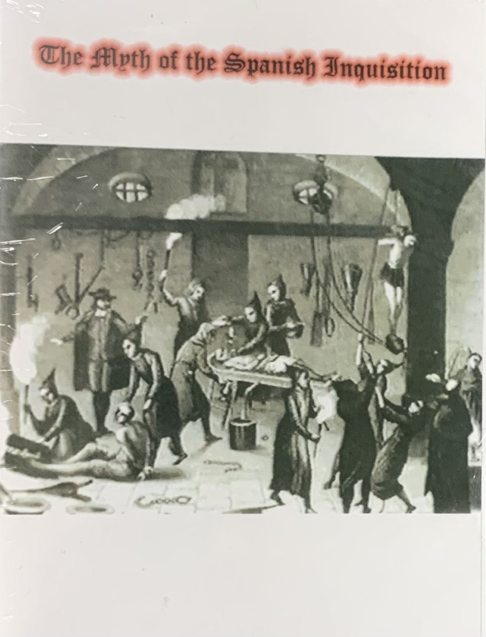 THE MYTH OF THE SPANISH INQUISITION