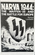 NARVA 1944 The Waffen SS & The Battle for Europe (Signed & Numbered)