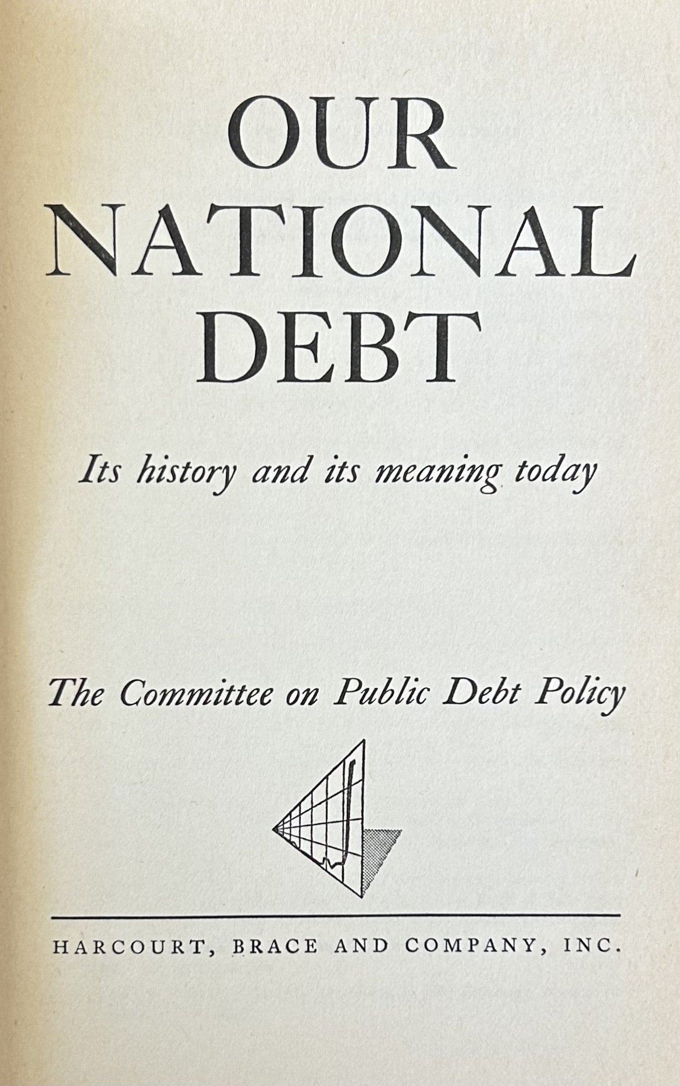 OUR NATIONAL DEBT Its History and its Meaning Today