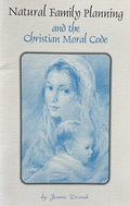 NATURAL FAMILY PLANNING and the Christian Moral Code