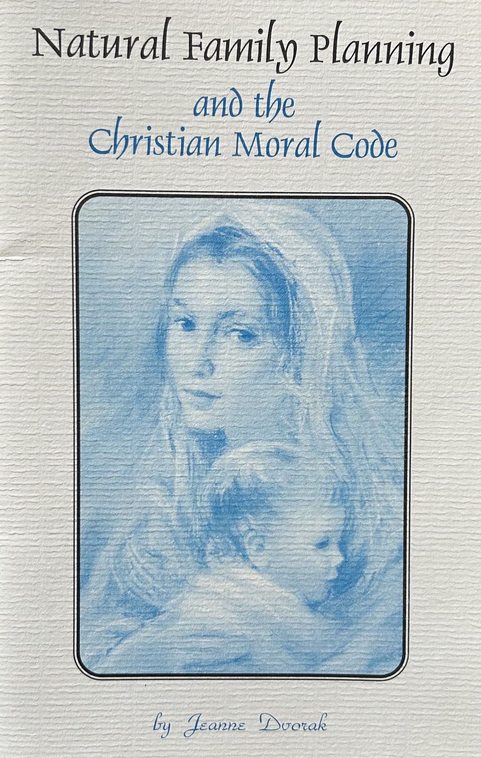 NATURAL FAMILY PLANNING and the Christian Moral Code