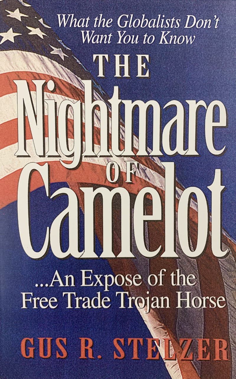 THE NIGHTMARE OF CAMELOT - the Free Trade Trojan Horse