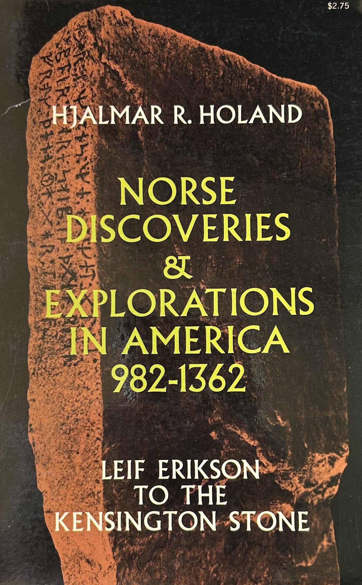 NORSE DISCOVERIES & EXPLORATIONS IN AMERICA 982-1362 Leif Erikson to the Kensington Stone