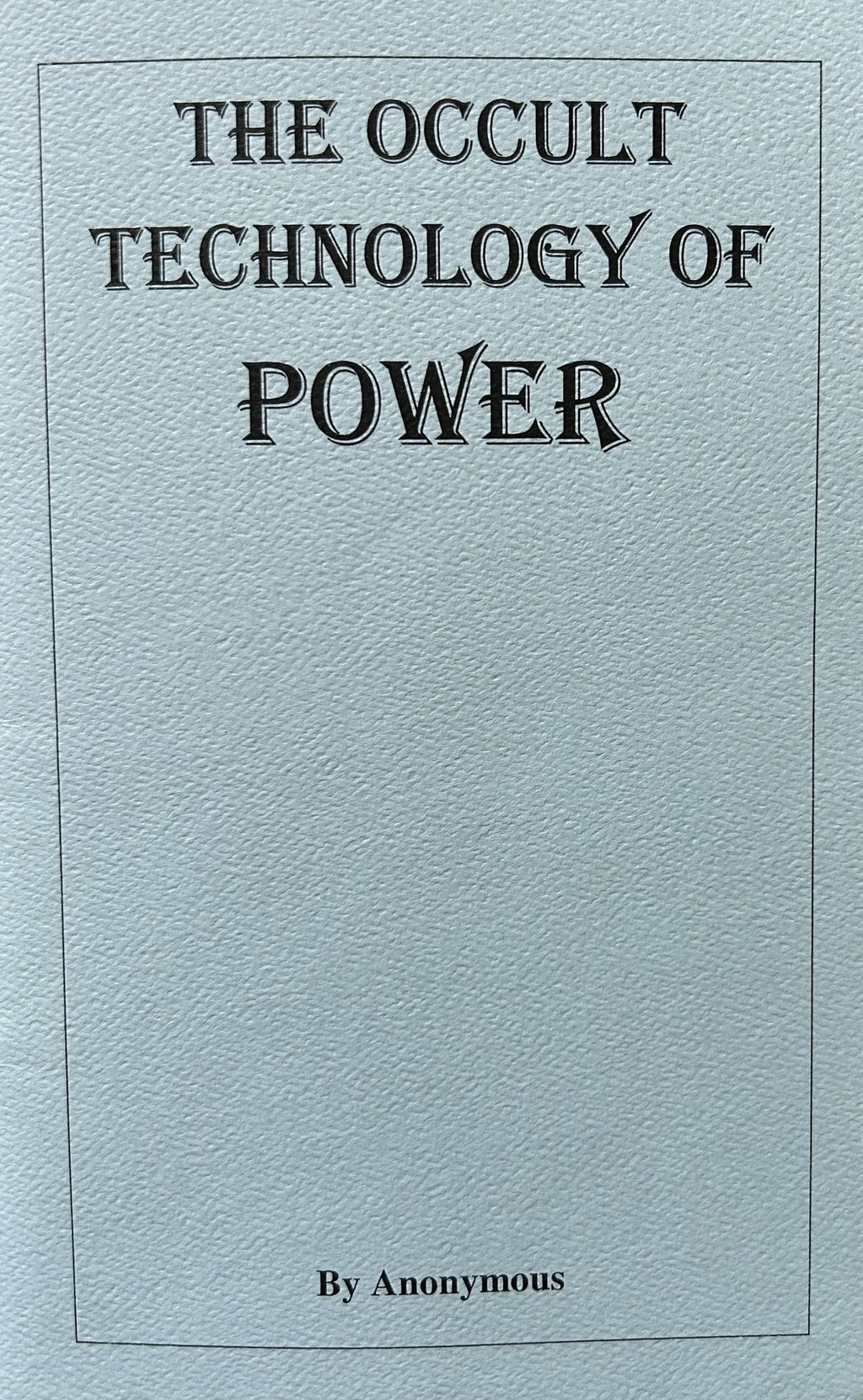 THE OCCULT TECHNOLOGY OF POWER