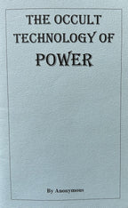 THE OCCULT TECHNOLOGY OF POWER