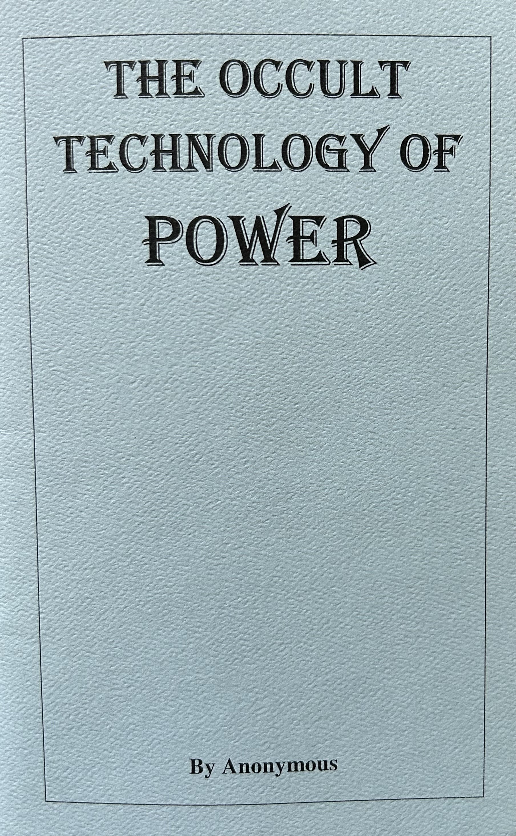 THE OCCULT TECHNOLOGY OF POWER
