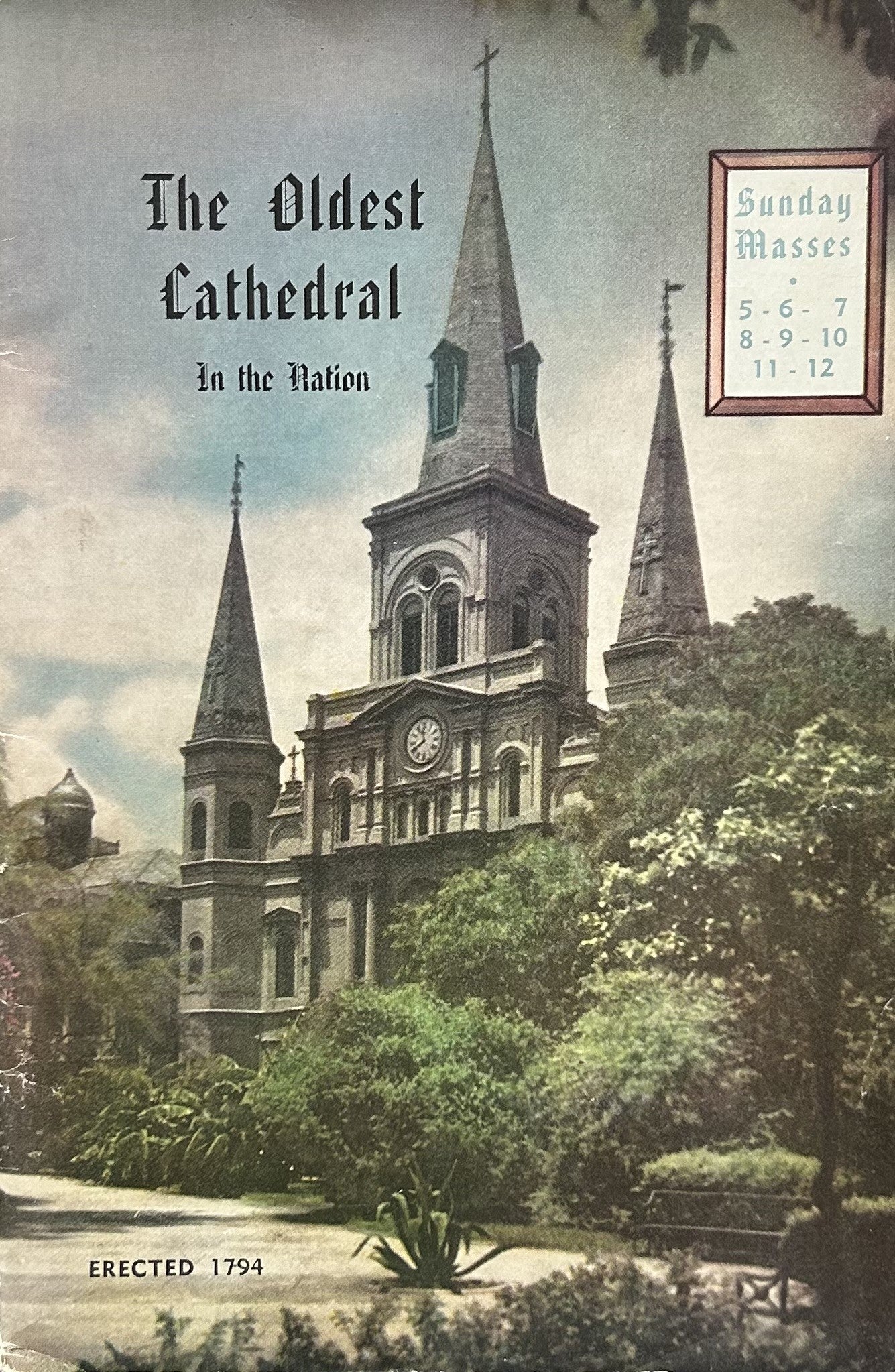 THE OLDEST CATHEDRAL in the Nation - A Historical Sketch of the St. Louis Cathedral of New Orleans