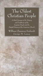 THE OLDEST CHRISTIAN PEOPLE History of Assyrian People & the Nestorian Church