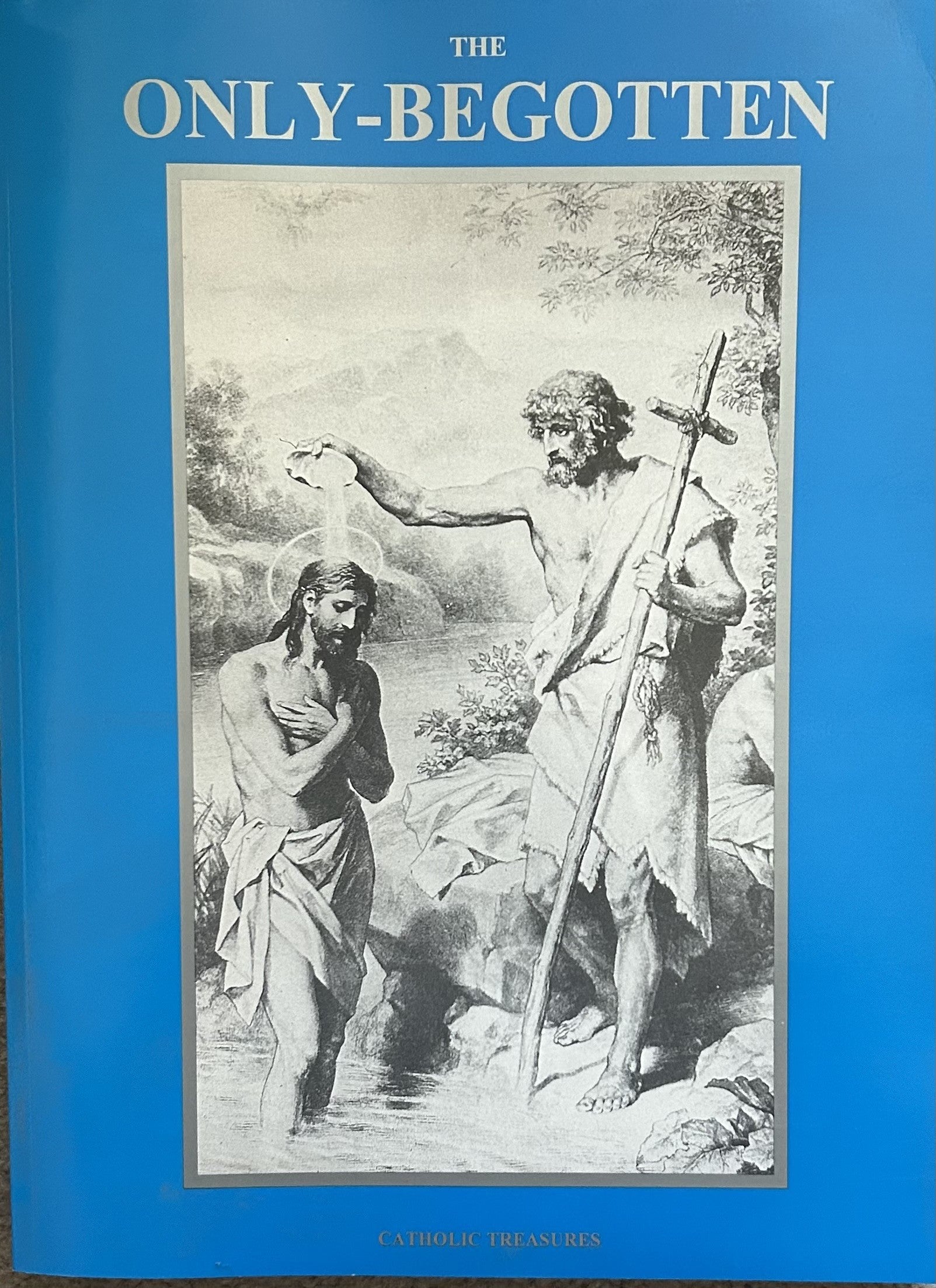 THE ONLY-BEGOTTEN SON: A Research Project in Theology