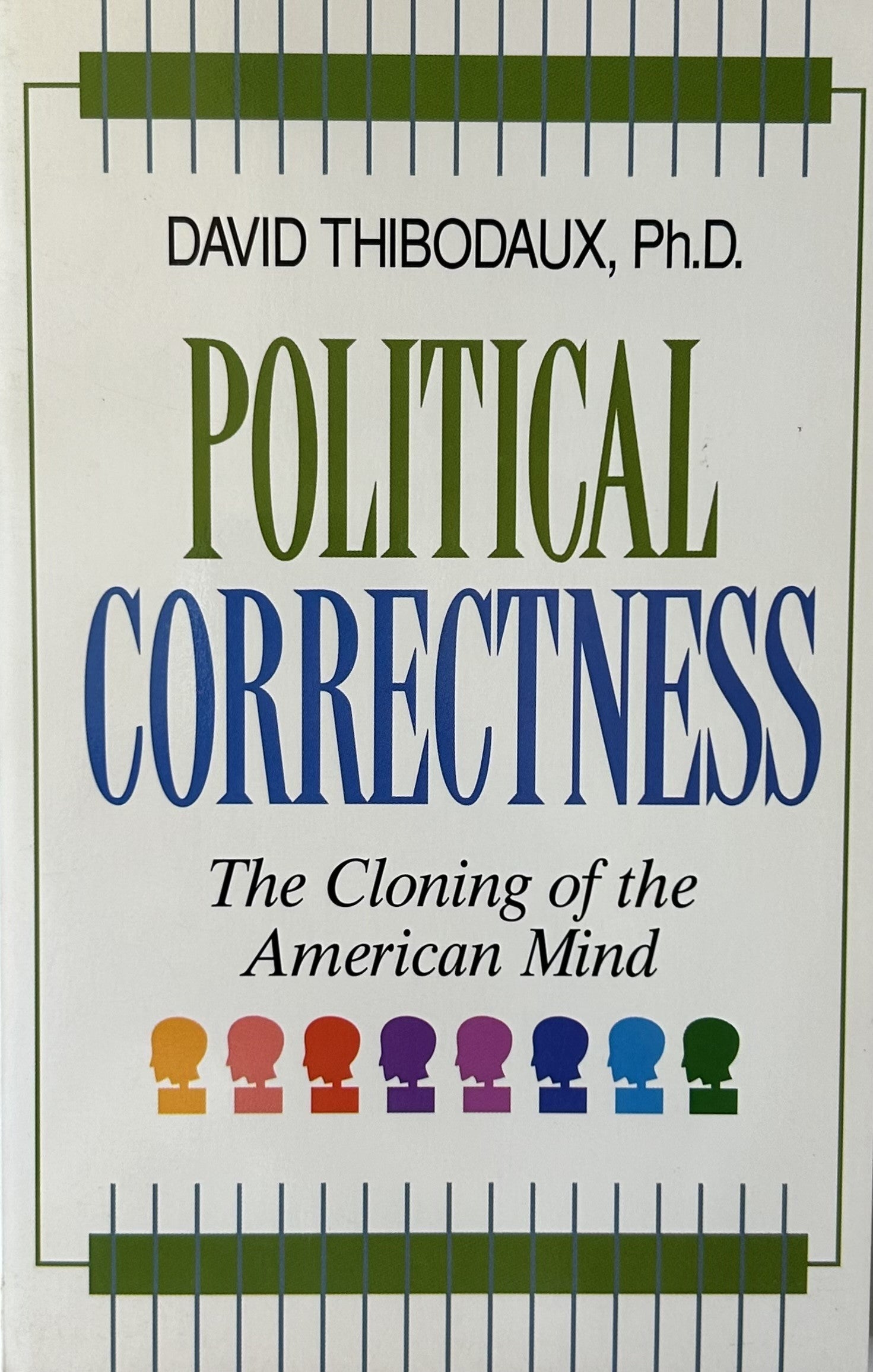 POLITICAL CORRECTNESS: The Cloning of the American Mind