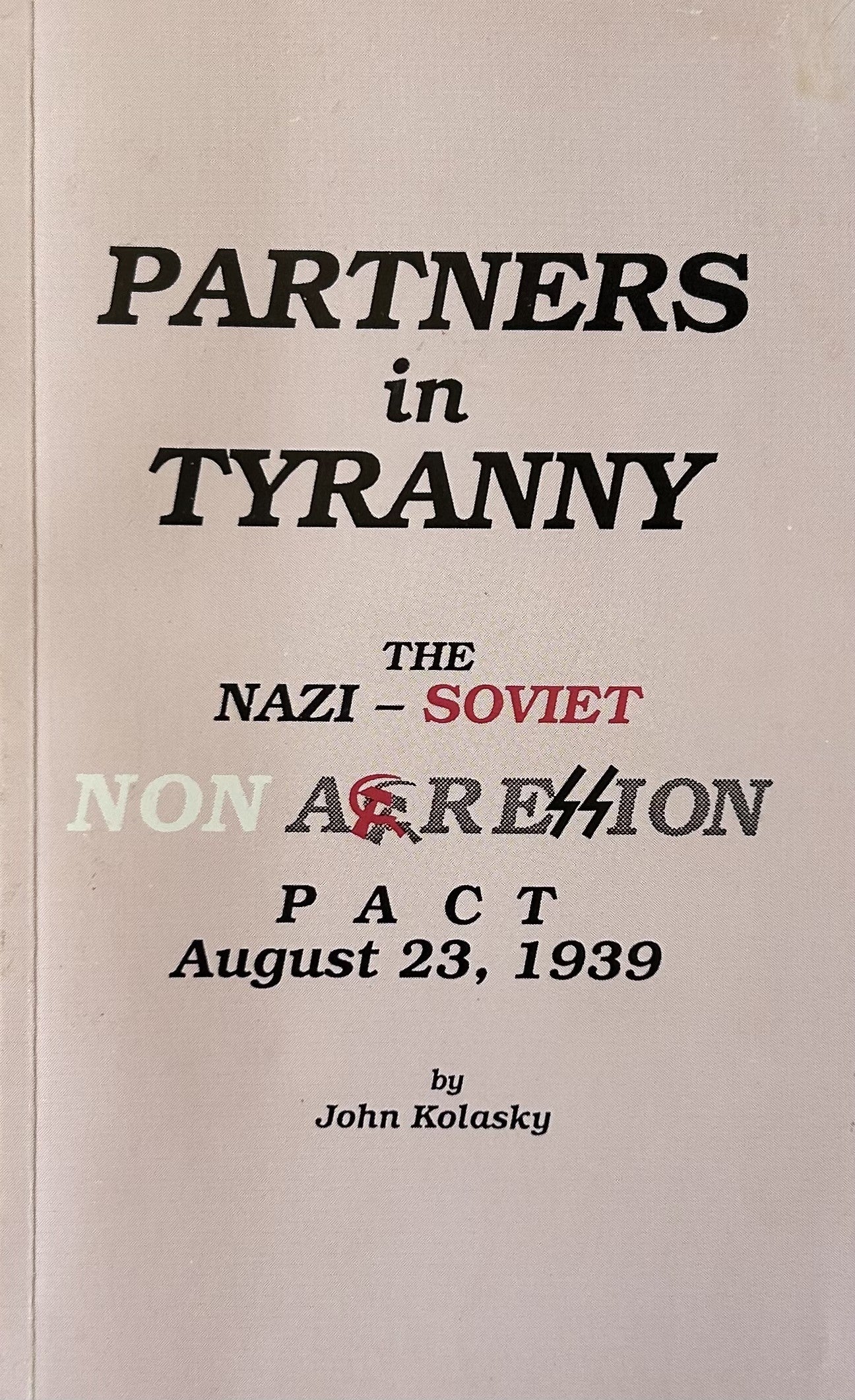 PARTNERS IN TYRANNY: The Nazi-Soviet Non-Aggression Pact August 23, 1939