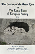 THE PASSING OF THE GREAT RACE or The Racial Basis of European History