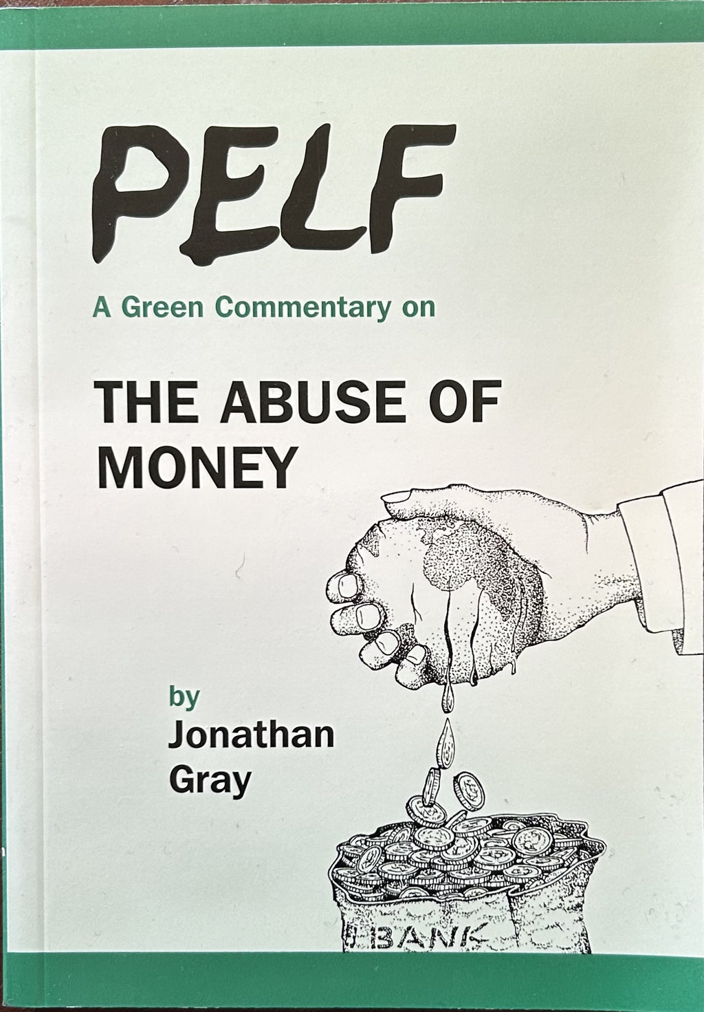 PELF: A Green Commentary on The Abuse of Money