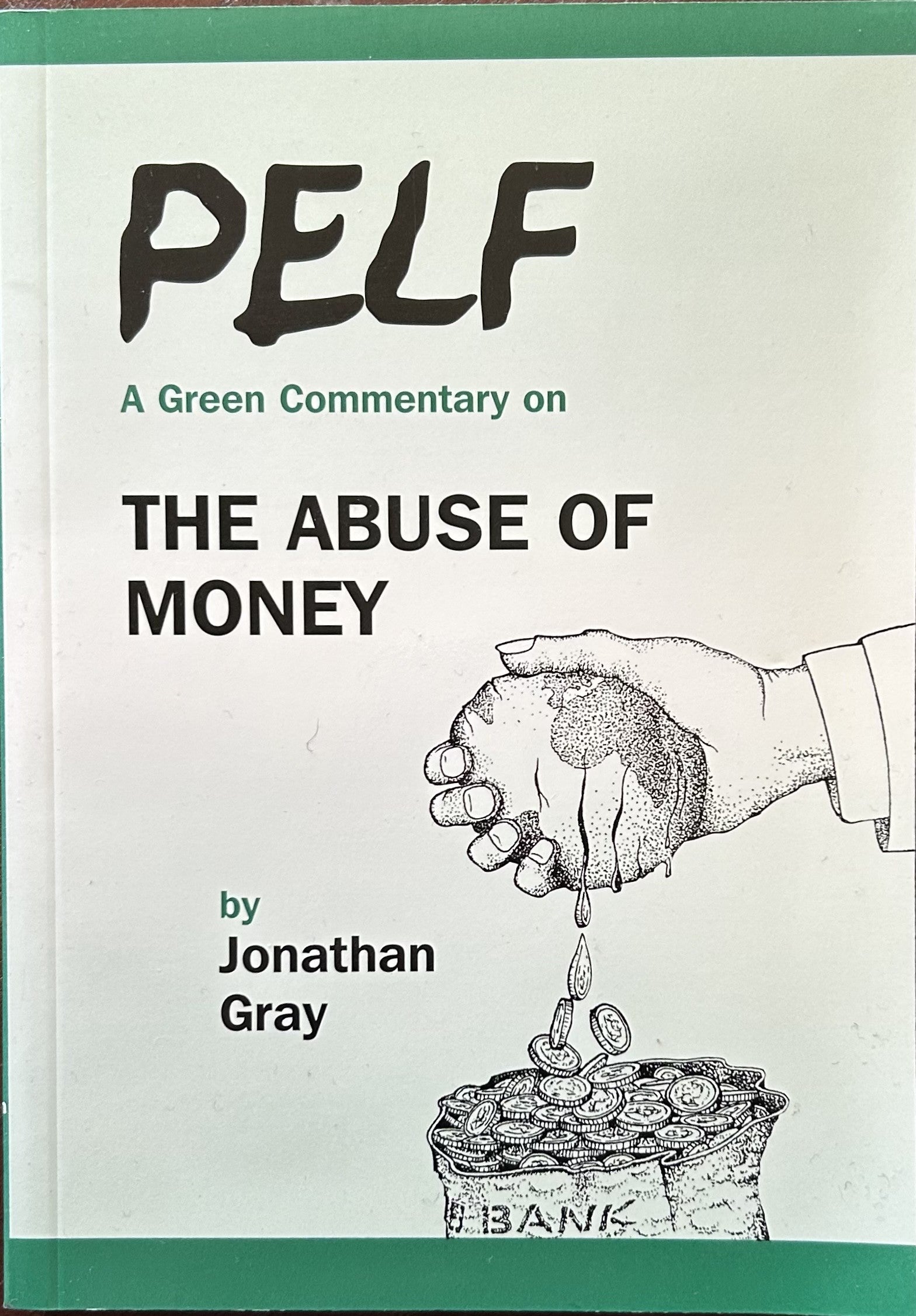 PELF: A Green Commentary on The Abuse of Money