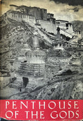 PENTHOUSE OF THE GODS A Pilgrimage into the Heart of Tibet and the Sacred City of Lhusa