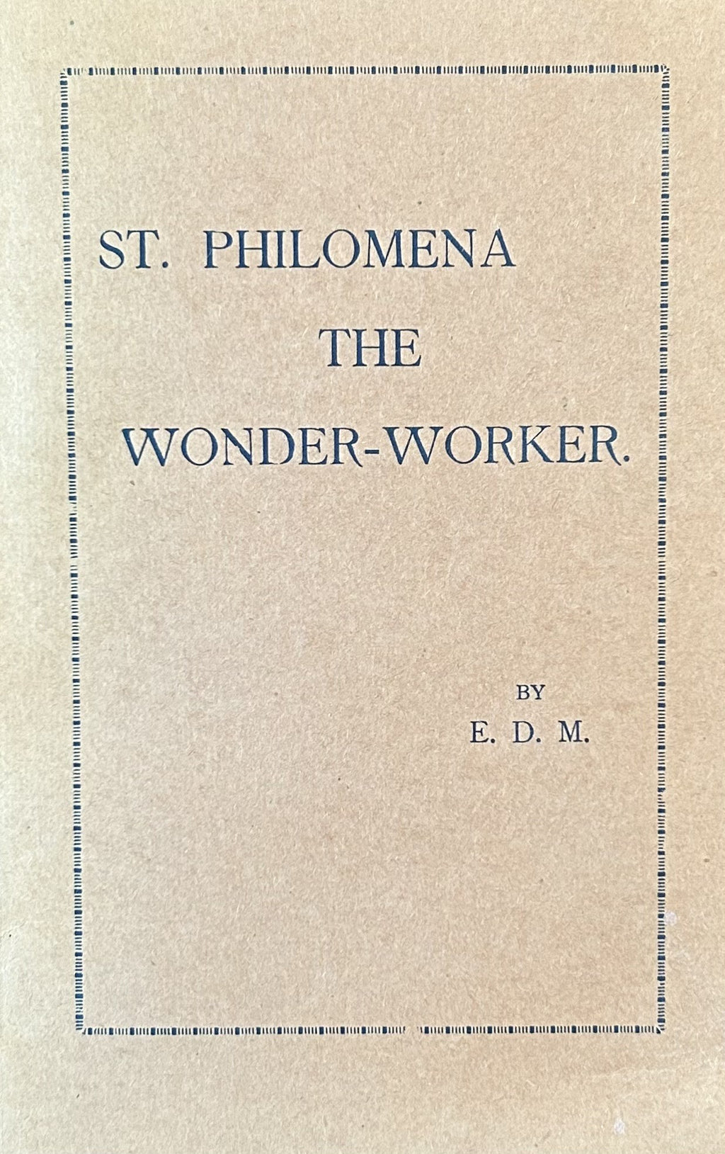 ST. PHILOMENA The Wonder-Worker