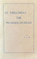 ST. PHILOMENA The Wonder-Worker