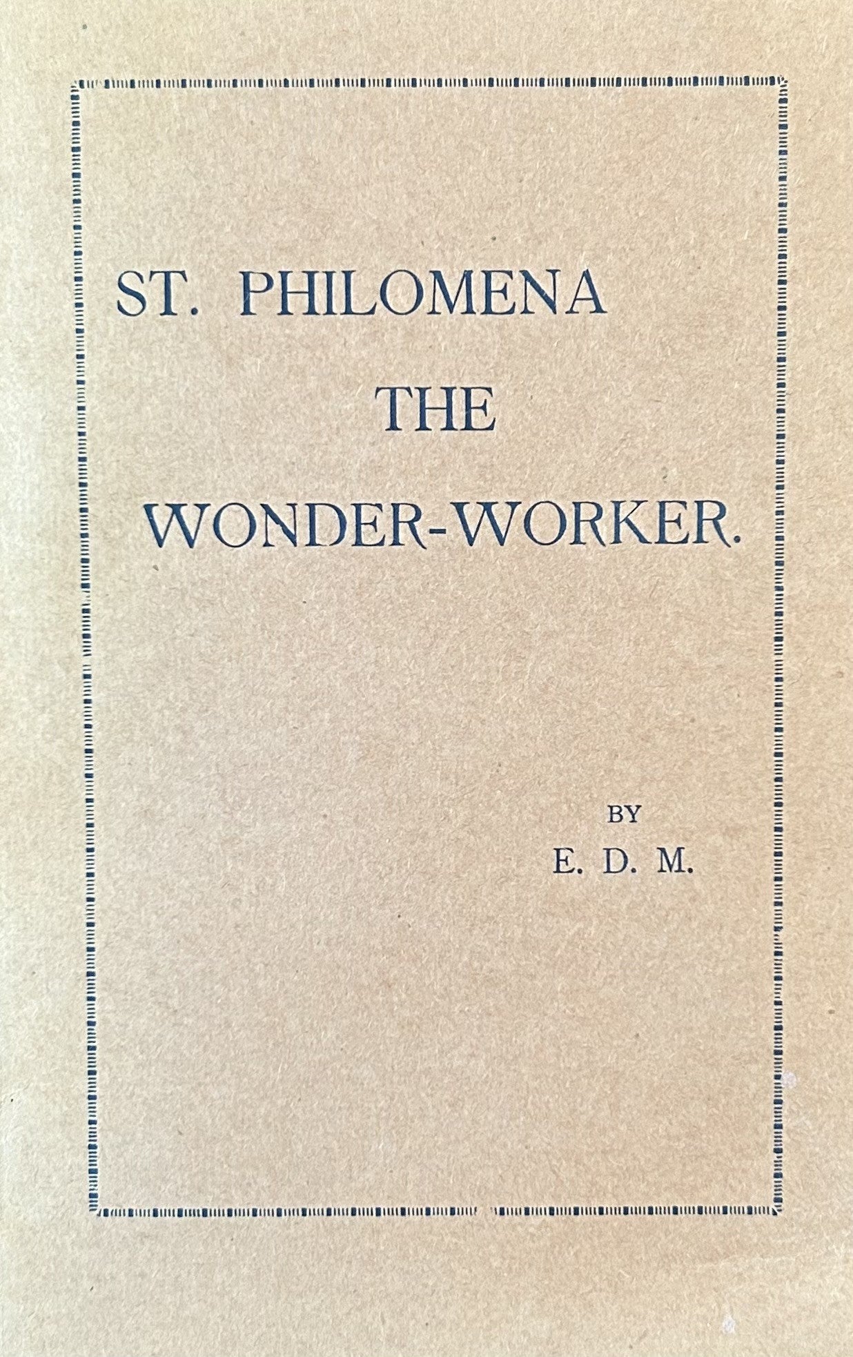 ST. PHILOMENA The Wonder-Worker