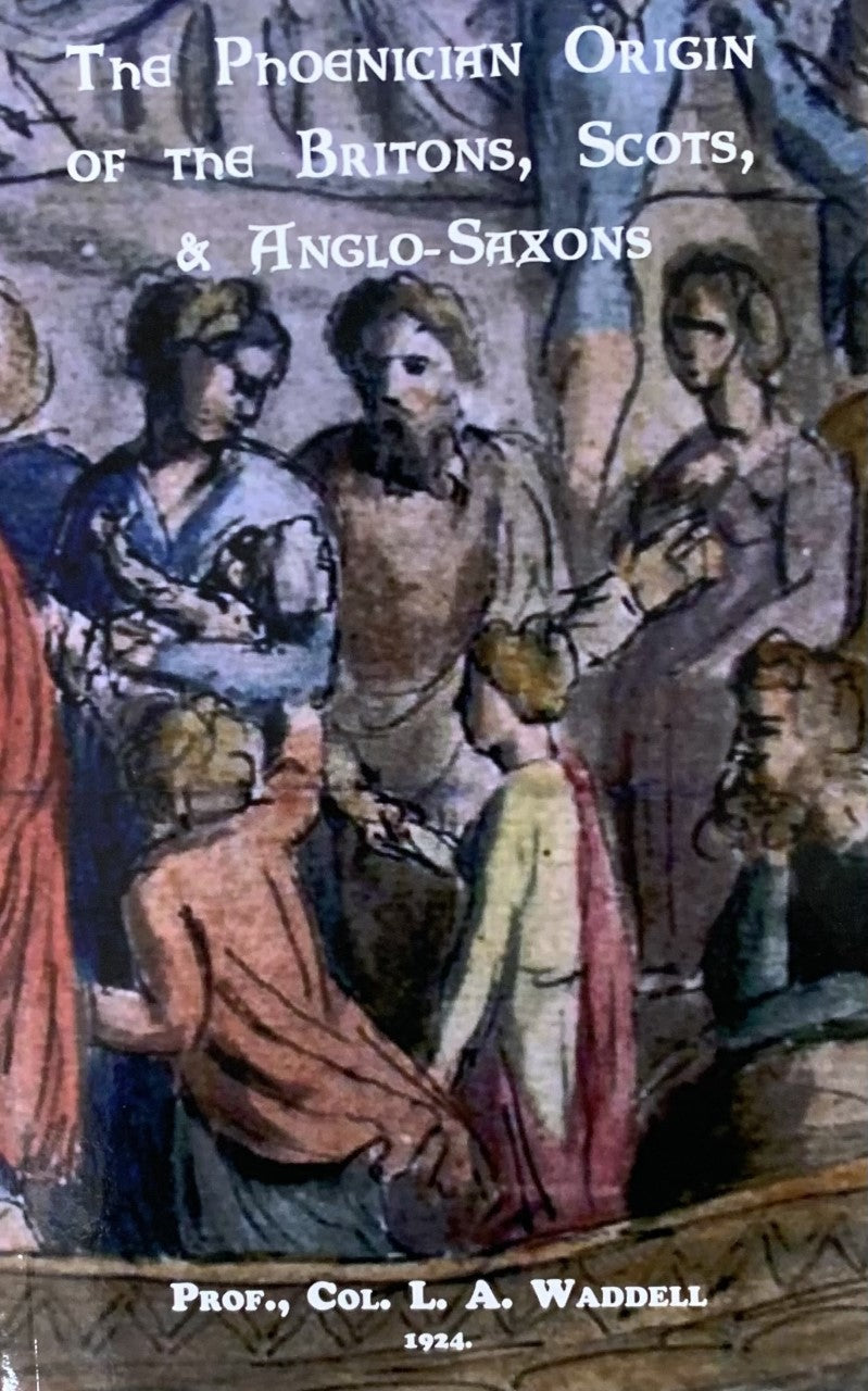 PHOENECIAN ORIGIN OF THE BRITONS, SCOTS AND ANGLO-SAXONS