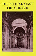 THE PLOT AGAINST THE CHURCH - now Banned by Amazon!