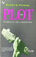 THE PLOT TO REPLACE THE CONSTITUTION