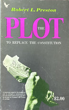 THE PLOT TO REPLACE THE CONSTITUTION