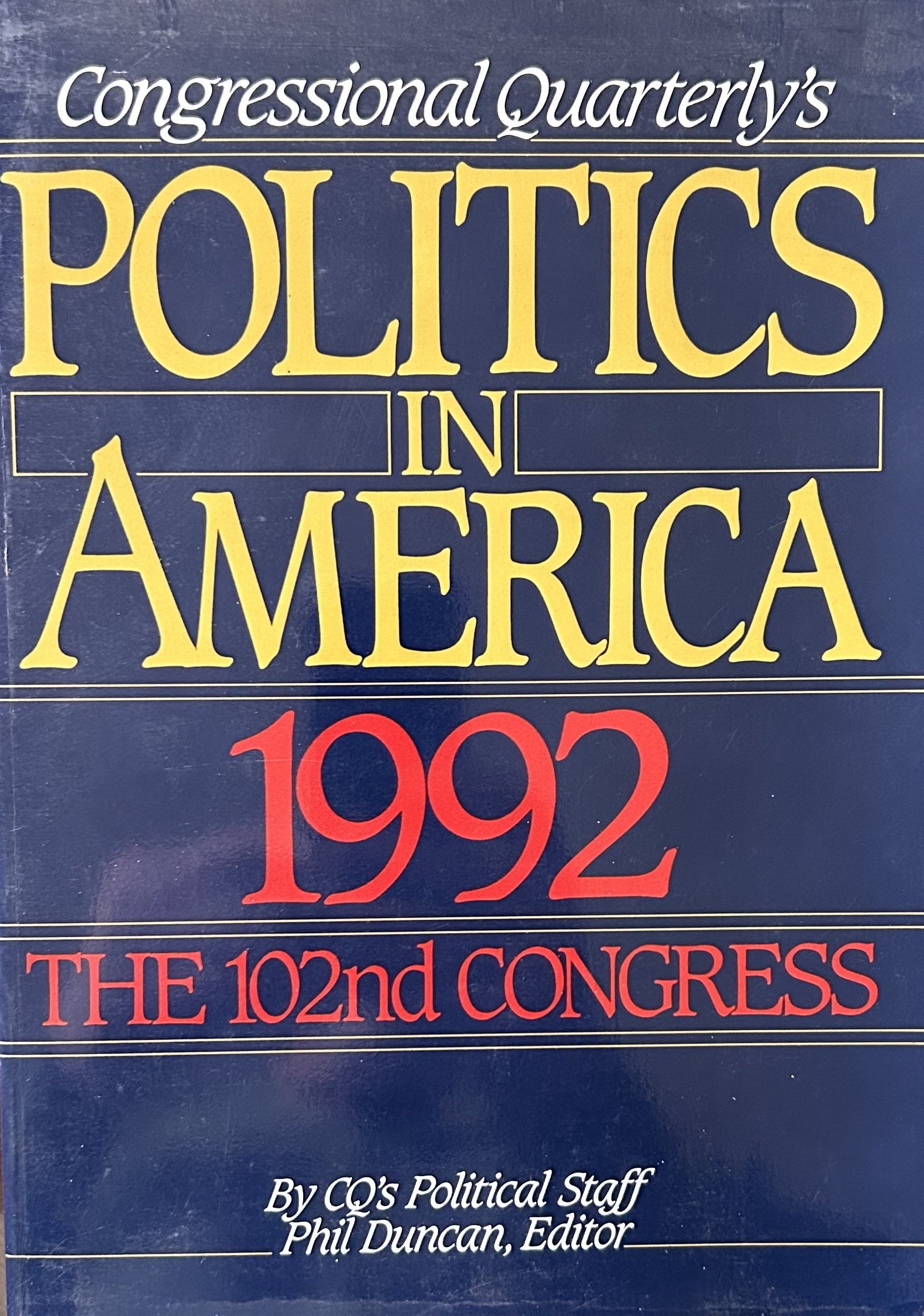 Congressional Quarterly's Politics in America 1992: The 102 Congress