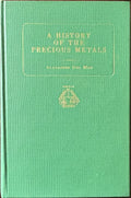 A HISTORY OF THE PRECIOUS METALS