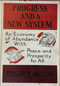 PROGRESS AND A NEW SYSTEM: An Economy of Abundance with Peace and Prosperity for All