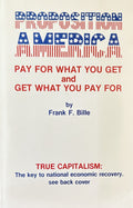 PROPOSITION AMERICA Pay for What You Get & Get What You Pay For