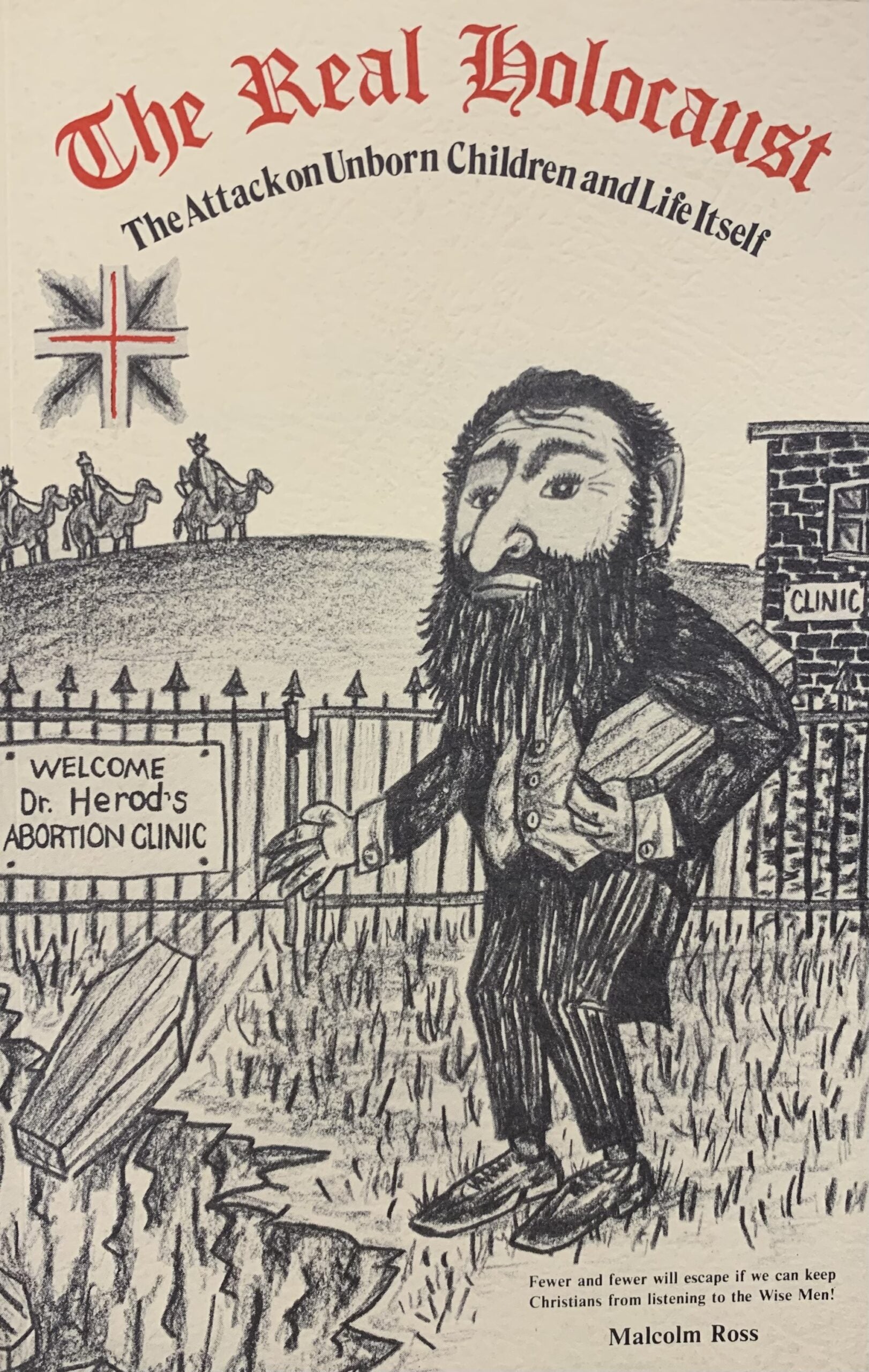 THE REAL HOLOCAUST The Attack on Unborn Children and Life Itself