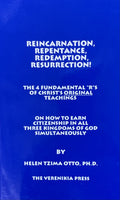 REINCARNATION, REPENTANCE, REDEMPTION, RESURRECTION