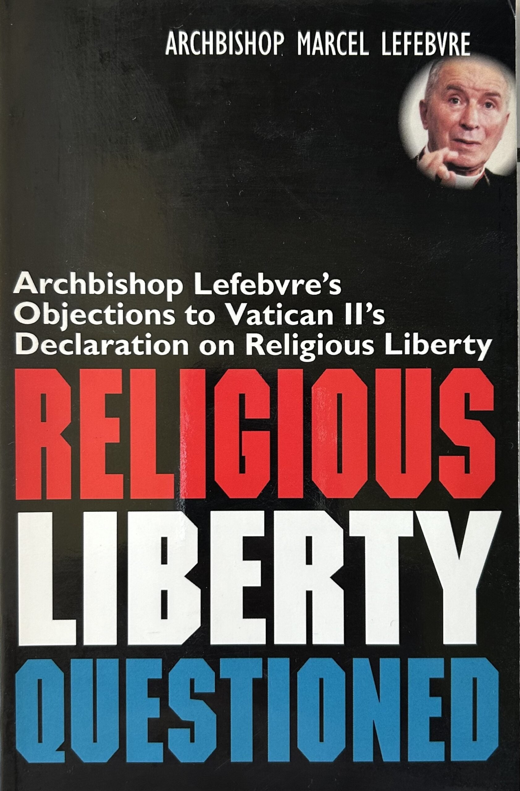 RELIGIOUS LIBERTY QUESTIONED (Vatican II)