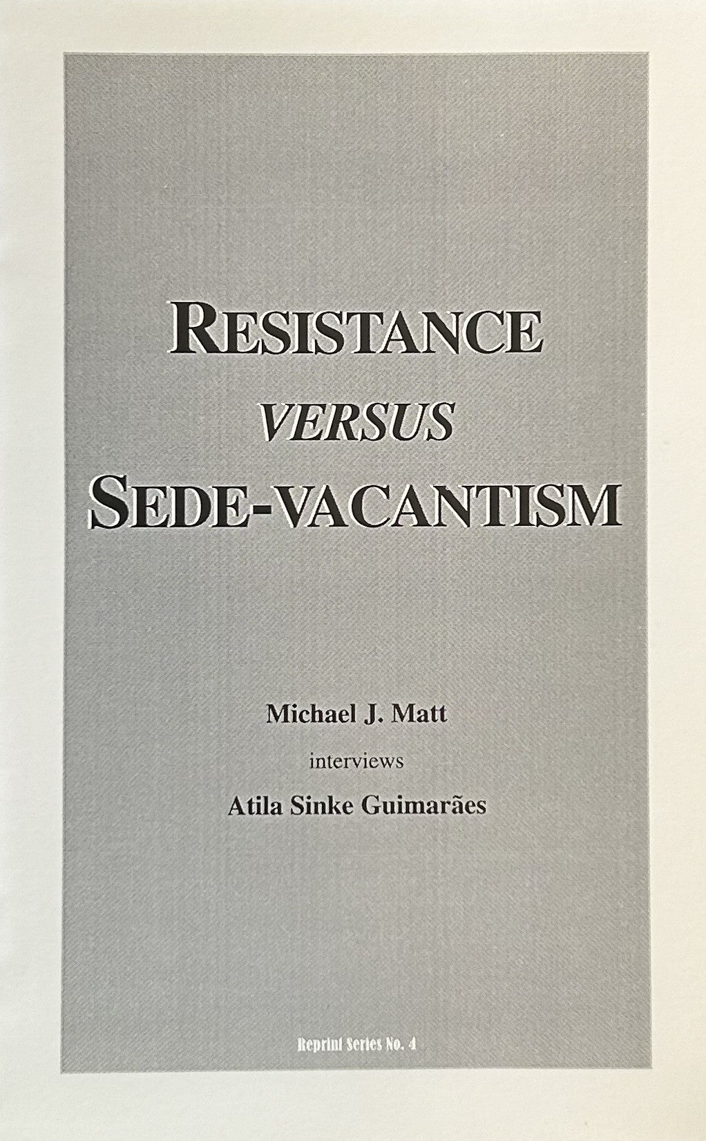 RESISTANCE VERSUS SEDE-VACANTISM