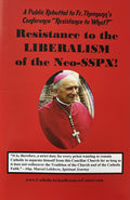 RESISTANCE TO THE LIBERALISM OF THE NEO-SSPX!